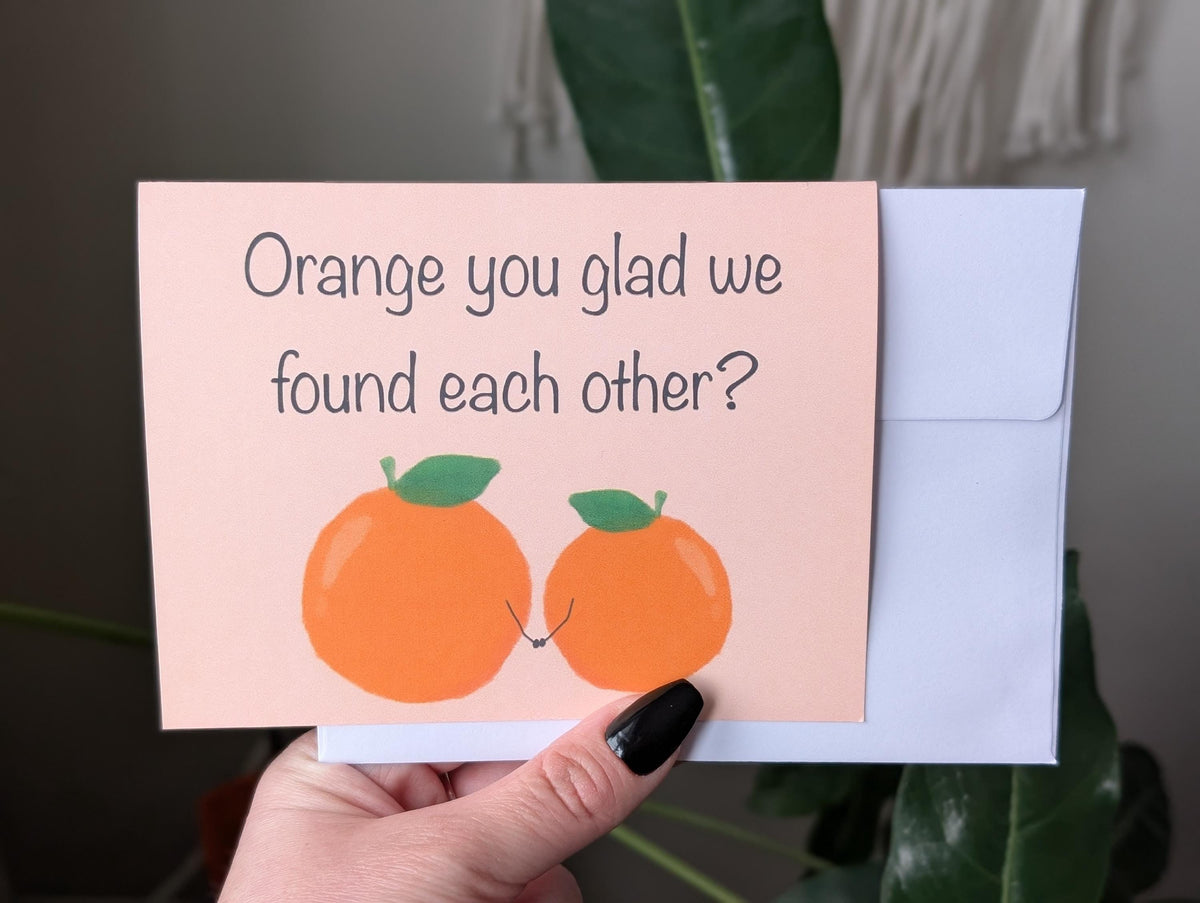Orange You Glad We Found Each Other, Cute Pun Greeting Card, Funny Anniversary Card, Boyfriend Card, Girlfriend Card, Cute Couple Card