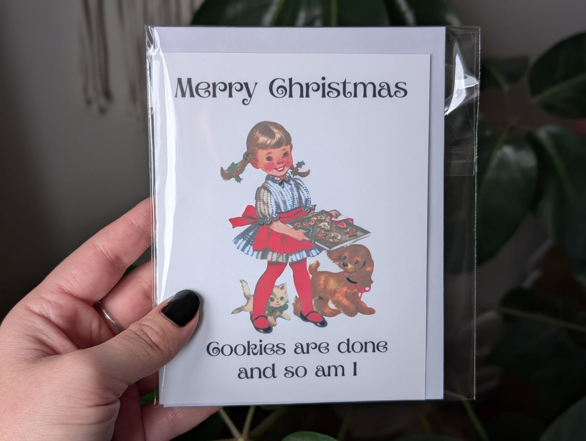 Funny Vintage Christmas Card – Retro Holiday Greeting – “Cookies Are Done and So Am I”