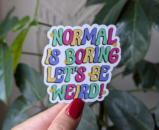 Normal is boring let's be weird, trendy stickers for water bottle, funny stickers for hydroflask, cute kindle stickers, tumbler accessories