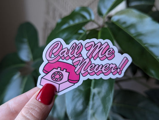 Call Me Never Vinyl Sticker