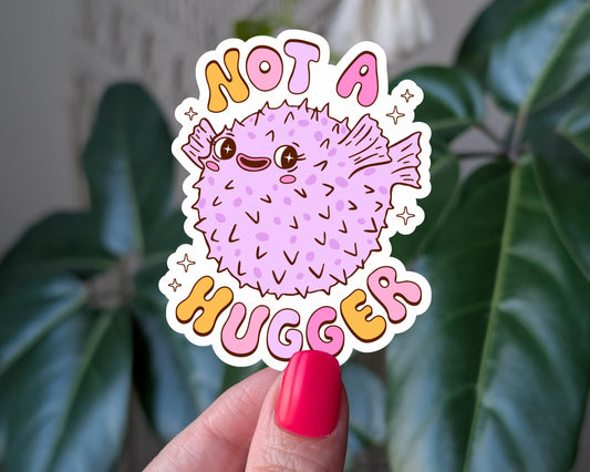 Not a Hugger Sticker, Cute Pufferfish Vinyl Sticker, Funny Introvert Sticker, Anti Social Sticker, Ocean Animal Sticker