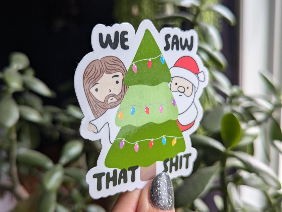 We saw that shit, Jesus sticker for Christmas, Santa sticker for laptop, naughty list, funny Christmas stickers, sarcastic gifts for holiday
