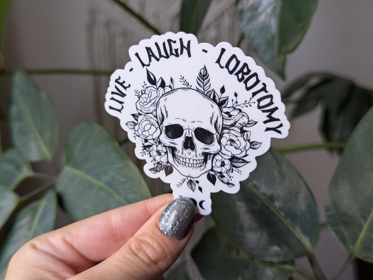 Live laugh lobotomy, funny mental health stickers for laptop, dark humor stickers for adults, mentally ill sticker, scarastic gifts for her