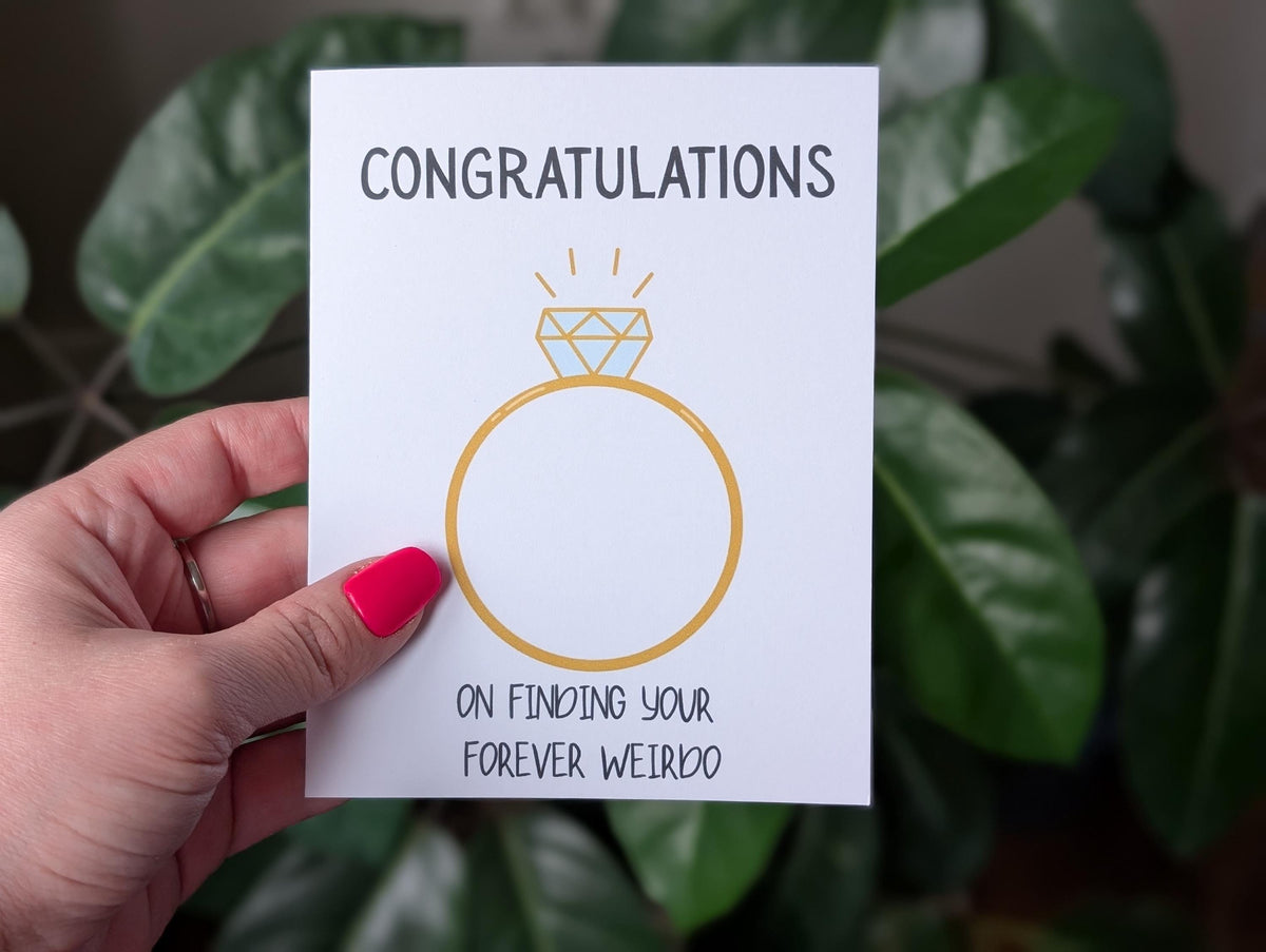 Funny Engagement Card, Congratulations on Finding Your Forever Weirdo, Humorous Wedding Card, Quirky Card for Couples, Engagement Gift