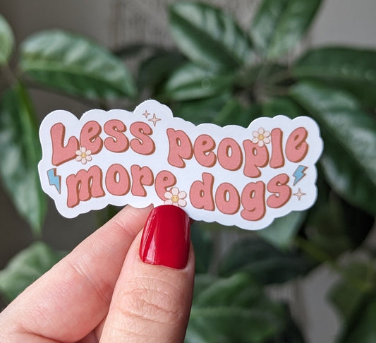 Less people more dogs sticker, dog lover stickers for water bottle, funny gift for dog owner, dog mom gift, new puppy gift for best friend