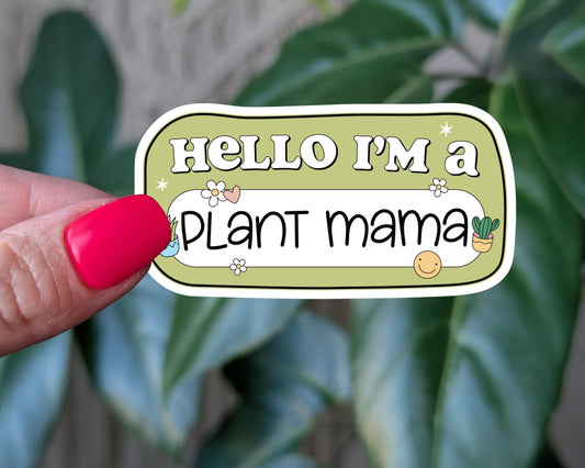 Hello I'm a plant mama sticker, cute gift for plant lover, plant lover sticker for gardening enthusiasts, plant mama decal