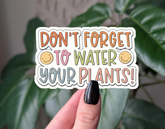 Don't forget to water your plants sticker, cute plant care reminder sticker, vinyl sticker for plant lovers, gardening gifts, indoor garden