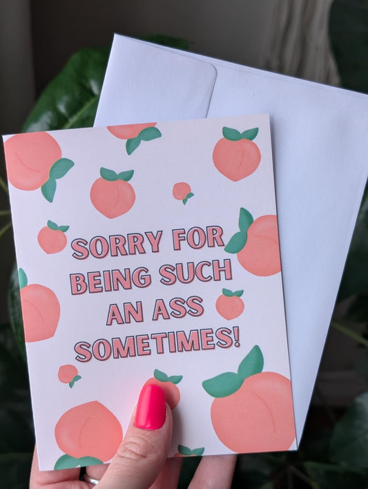 Sorry for Being Such an Ass Sometimes Apology Card