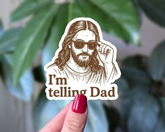 I'm Telling Dad Sticker, Funny Jesus Vinyl Sticker, Christian Humor Sticker, Bible Joke, Dark Humor Gift, Funny Gift Idea