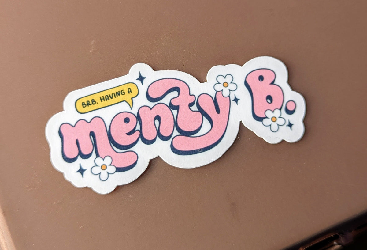 menty b sticker, mental health stickers for water bottle, bookish stickers for kindle, funny gift for best friend female birthday, anxiety