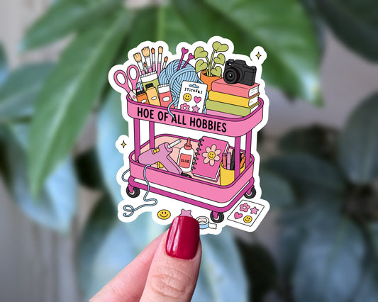 Hoe of All Hobbies Funny Crafting Sticker