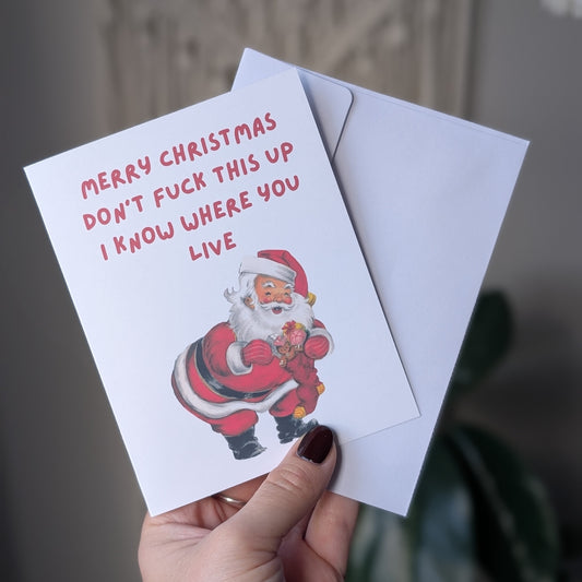 Funny Santa Christmas Card – “Don’t Mess This Up, I Know Where You Live”