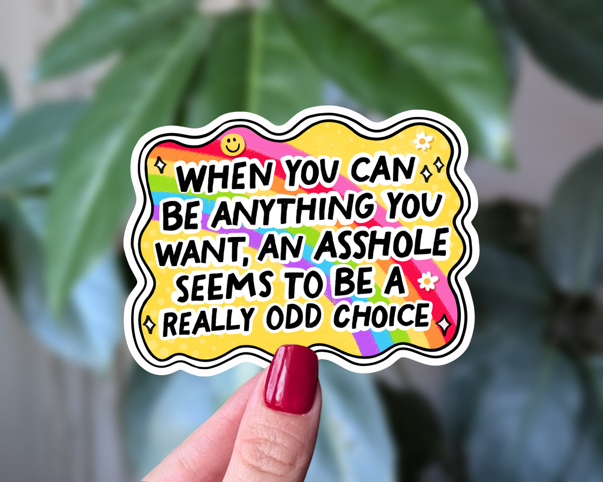 Be Anything You Want – Funny Rainbow Vinyl Sticker