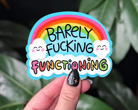 Barely Fucking Functioning Rainbow Sticker