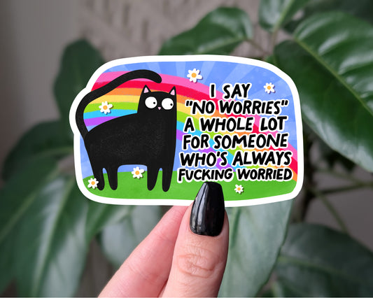 No Worries Always Worried Cat Sticker – Funny Mental Health Vinyl Sticker