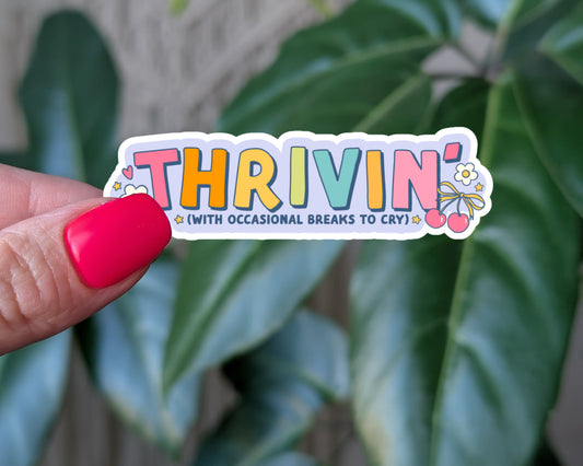 Thrivin’ Sticker – Funny Mental Health Vinyl Decal