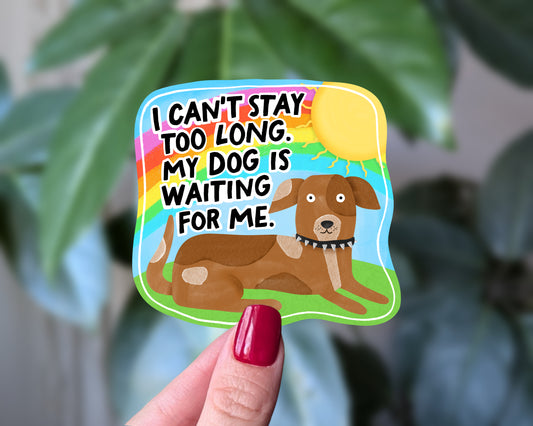 Funny Dog Sticker – “My Dog Is Waiting For Me” Vinyl Decal