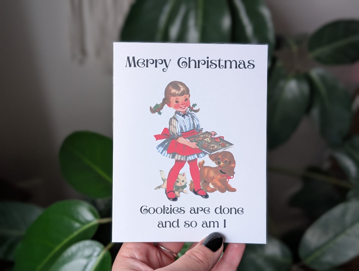 Funny Vintage Christmas Card – Retro Holiday Greeting – “Cookies Are Done and So Am I”