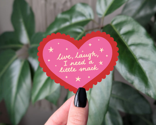 Live Laugh I Need a Little Snack Sticker