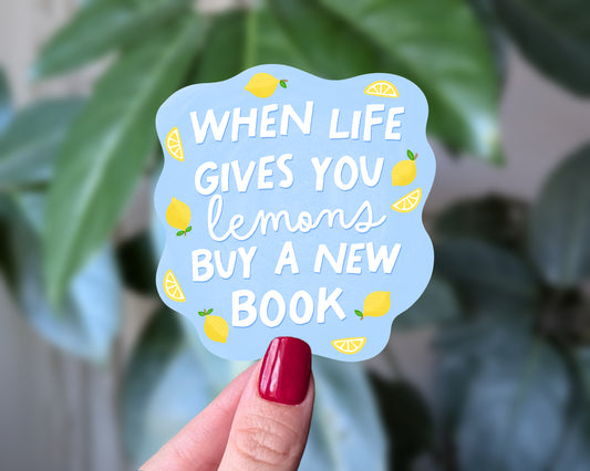 When Life Gives You Lemons Buy a New Book Sticker - Funny Book Lover Vinyl Sticker