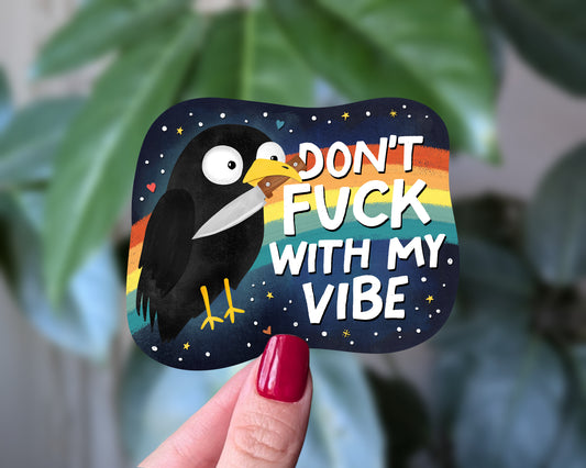 Don’t F*ck With My Vibe Sticker – Funny Raven with Knife