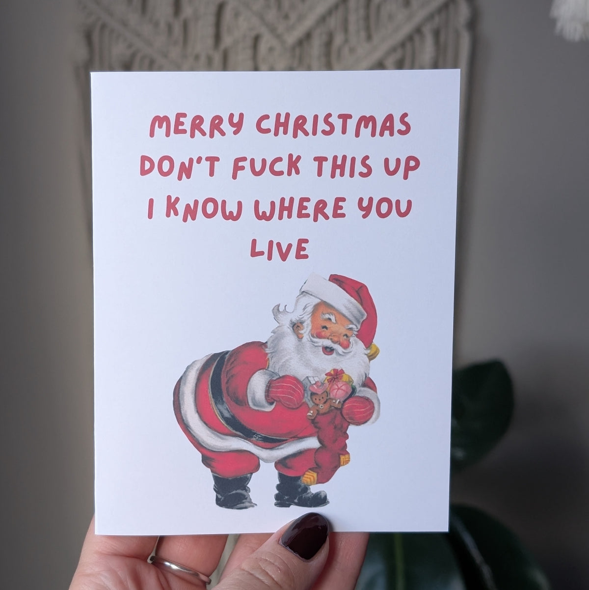 Funny Santa Christmas Card – “Don’t Mess This Up, I Know Where You Live”