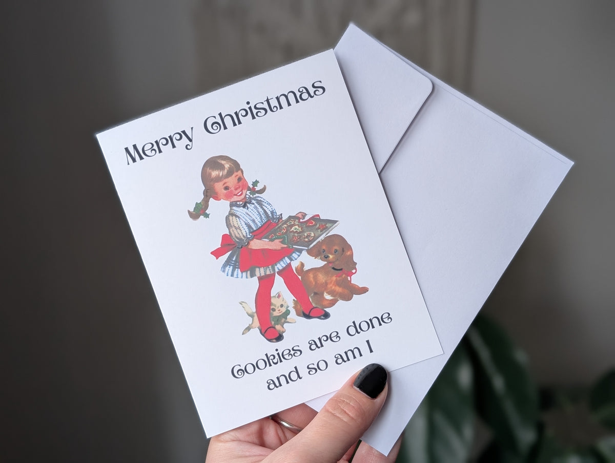 Funny Vintage Christmas Card – Retro Holiday Greeting – “Cookies Are Done and So Am I”